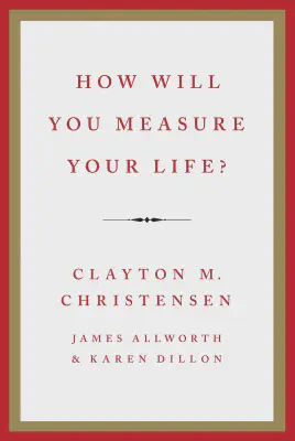 Cover for How Will You Measure Your Life?