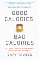Cover for Good Calories, Bad Calories